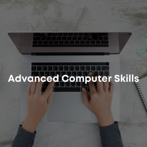 Advanced Computer Skills