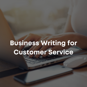 Business Writing for Customer Service