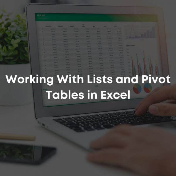 Working w/ Lists and Pivot Tables in Excel